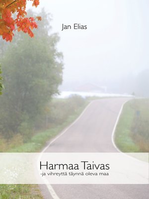 cover image of Harmaa taivas ja vihreyttä täynnä oleva maa
